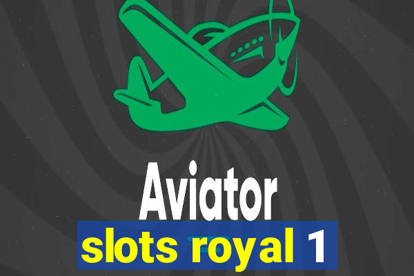 slots royal 1